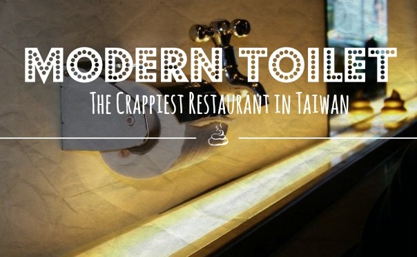 Modern Toilet: The Crappiest Restaurant in Taiwan